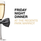 LEGENDARY INTERNATIONAL FRIDAY NIGHT DINNER @ THE REGENTS PARK MARRIOT… Just Got Better!